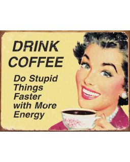 Drink Coffee Do Stupid Things…