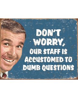 Stupid Questions