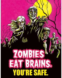 Zombies Eat Brains…