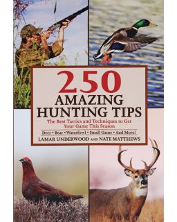 250 Amazing Hunting Tips